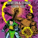 DJ Deeon, DJ Haus - Jerkin' Houz