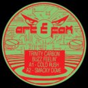 Trinity Carbon - Buzz Feelin'