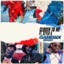 GAME6IX feat. Stylo G, The Heatwave - Closer To Me