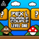 Pex L & Bubble Couple - Level One
