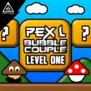 Pex L & Bubble Couple - Level One