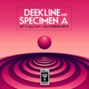 Deekline & Specimen A - Let It All Out