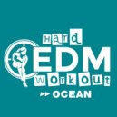 Hard EDM Workout - Ocean