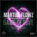 Martial Flowz - Game of Love
