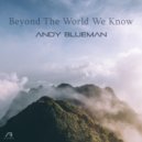 Andy Blueman - Beyond The World We Know