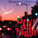 Deepest, AMHouse, R3VALS - Drive All Night