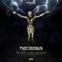 Necrosis - Wait & Bleed