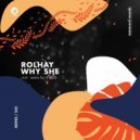 Rolhay - Why She (K POD Remix)