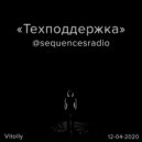 Vitolly - Техподдержка live set @sequencesradio (12.04.2020)