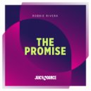 Robbie Rivera - The Promise