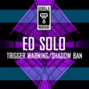 Ed Solo - Shadow Ban