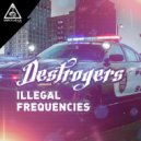 Destroyers - Illegal Frequencys