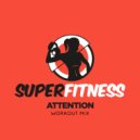 SuperFitness - Attention