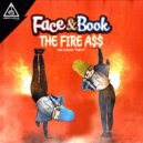 Face & Book - The Fire A$$