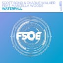 Scott Bond & Charlie Walker feat. Marcella Woods - Waterfall