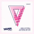 Marc Cotterell & Dominic Balchin - Keep Giving Me Love