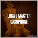 Luka J Master - Saxophone