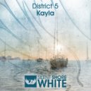 District 5 - Kayla (Radio Edit)