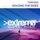 Tom Exo - Grazing The Skies (Radio Edit)
