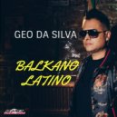 Geo Da Silva - Balkano Latino (Extended Mix)