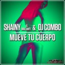 Shainy El Brillante & DJ Combo - Mueve Tu Cuerpo