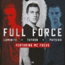 Thyron, Luminite, Physika & MC Focus - Full Force