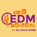 Hard EDM Workout - All Falls Down