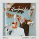 ESCQ & Jasmine Kara - Life Sucks (Original Mix)