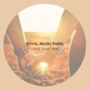 Royal Music Paris - Take Our Time