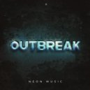 Neon Music - Outbreak (Original Mix)