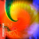Freejak - I'm For Real