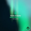 Friends Of Mayday - Past:Present:Future (2020 Anthem)