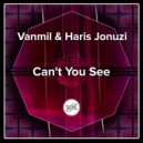 Vanmil & Haris Jonuzi - Can't You See