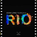 Adam Lonely & B E A U - Rio