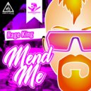 Rage King - Mend Me (Original Mix)