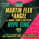 Martin Flex & Angel ft. Ragga Twins & MC M-Tek - Hype Ting