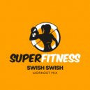 SuperFitness - Swish Swish