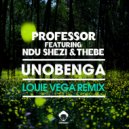 Professor Feat. Ndu Shezi & Thebe - Unobenga (Louie Vega Beats Remix)