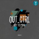 Out_Ctrl feat. Vini Merola - Hey Yo Man