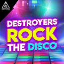 Destroyers - Rock The Disco