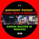 Anthony Poteat - Your Love Is Serious (Simon Master W Tercet Mix)