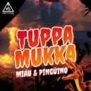 MIAU & Pingüino - Tuppa Mukka