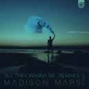Madison Mars feat. Caslin - All They Wanna Be