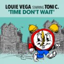 Louie Vega feat. Toni C - Time Don\'t Wait (Louie Vega Main Instrumental)