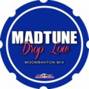 Madtune - Drop Low