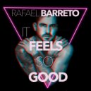 Rafael Barreto - It Feels So Good