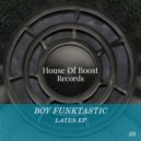 Boy Funktastic - Lates