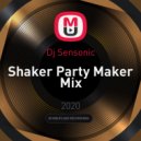 Dj Sensonic - Shaker Party Maker Mix