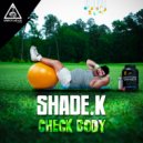 Shade K - Check Body