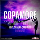 Copamore feat. Shauna Cardwell - Come Hold The Night